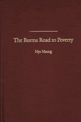Mya Maung - Burma Road to Poverty, Inbunden. Tillgänglighet: Lägg i varukorg