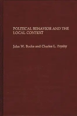 John Books, Charles Prysby - Political Behavior and the Local Context, Inbunden. Tillgänglighet: Lägg i varukorg
