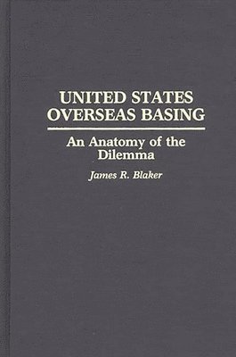 James R. Blaker - United States Overseas Basing, Inbunden. Tillgänglighet: Lägg i varukorg