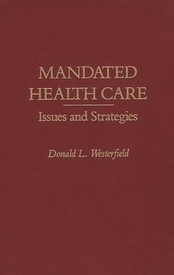 Donald L. Westerfield - Mandated Health Care, Inbunden. Tillgänglighet: Lägg i varukorg