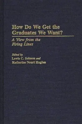 Unknown, Lewis C. Solmon - How Do We Get the Graduates We Want?, Inbunden. Tillgänglighet: Lägg i varukorg