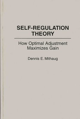Dennis Mithaug - Self-Regulation Theory, Inbunden