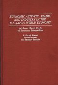 Economic Activity, Trade, and Industry in the U.S.--Japan-World Economy