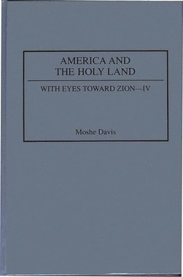 Moshe Davis - America and the Holy Land, Inbunden. Tillgänglighet: Lägg i varukorg