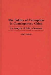 The Politics of Corruption in Contemporary China