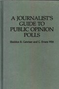Journalist's Guide to Public Opinion Polls