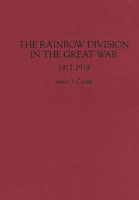 The Rainbow Division in the Great War