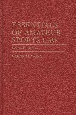 Essentials of Amateur Sports Law, 2nd Edition