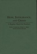 Hope, Intolerance, and Greed
