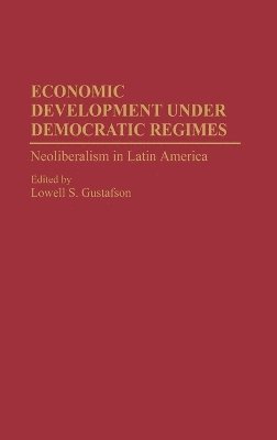 Lowell S. Gustafson, Lowell S. Gustafson - Economic Development under Democratic Regimes, Inbunden. Tillgänglighet: Lägg i varukorg