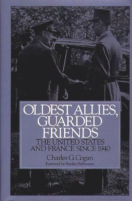 Charles G. Cogan - Oldest Allies, Guarded Friends, Inbunden