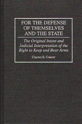 Clayton E. Cramer - For the Defense of Themselves and the State, Inbunden. Tillgänglighet: Lägg i varukorg