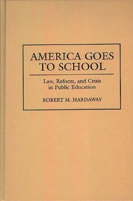 Robert M. Hardaway - America Goes to School, Inbunden. Tillgänglighet: Lägg i varukorg