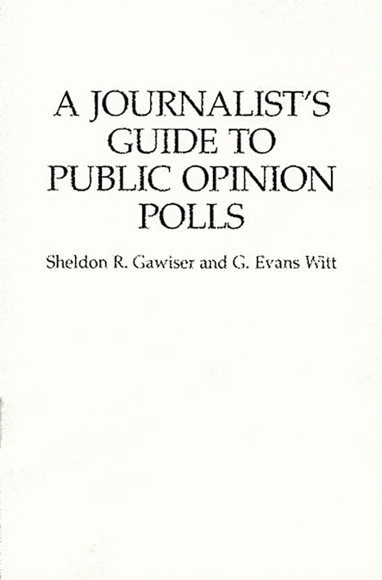 Sheldon R. Gawiser, G. Evans Witt - Journalist's Guide to Public Opinion Polls, Häftad