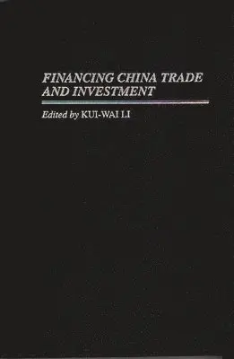 Kui Wai Li, Kui-Wai Li - Financing China Trade and Investment, Inbunden. Tillgänglighet: Lägg i varukorg