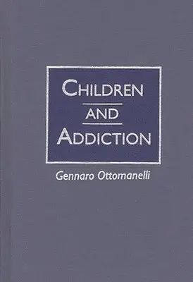 Gennaro Ottomanelli - Children and Addiction, Inbunden. Tillgänglighet: Lägg i varukorg