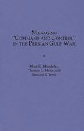 Managing Command and Control in the Persian Gulf War