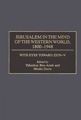Yehoshua Ben-Arieh, Moshe Davis - Jerusalem in the Mind of the Western World, 1800-1948, Inbunden. Tillgänglighet: Lägg i varukorg