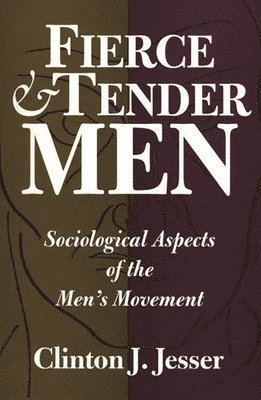 Clinton J. Jesser - Fierce and Tender Men, Häftad. Tillgänglighet: Lägg i varukorg