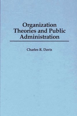Organization Theories and Public Administration
