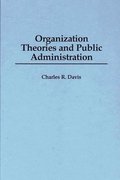 Organization Theories and Public Administration