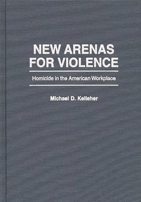Michael D. Kelleher Ph.D. - New Arenas For Violence, Inbunden. Tillgänglighet: Lägg i varukorg