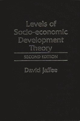 David Jaffee - Levels of Socio-economic Development Theory, 2nd Edition, Inbunden. Tillgänglighet: Lägg i varukorg