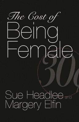 Margery Elfin, Sue Headlee - Cost of Being Female, Häftad