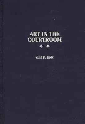 Vilis R. Inde - Art in the Courtroom, Inbunden. Tillgänglighet: Lägg i varukorg