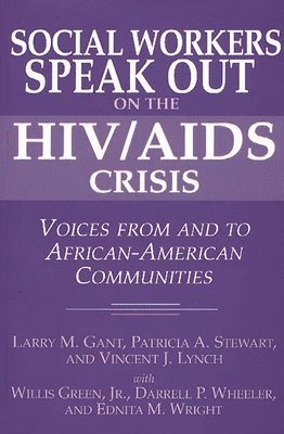 Larry Gant, Vincent Lynch, Patricia Stewart - Social Workers Speak out on the HIV/AIDS Crisis, Häftad