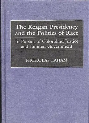 Reagan Presidency and the Politics of Race