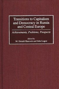 Transitions to Capitalism and Democracy in Russia and Central Europe