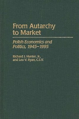 Richard J. Hunter, Leo Ryan - From Autarchy to Market, Inbunden. Tillgänglighet: Lägg i varukorg