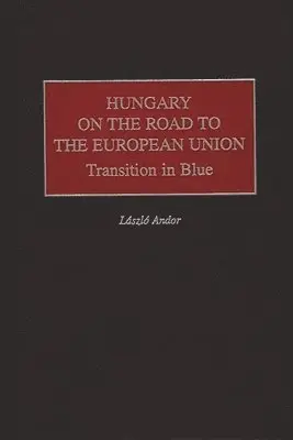 Hungary on the Road to the European Union