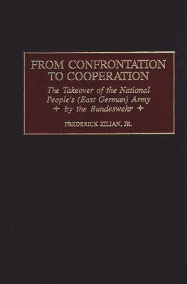 Frederick Zilian - From Confrontation to Cooperation, Inbunden