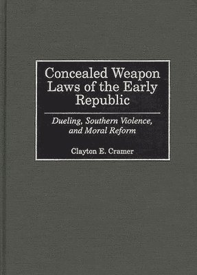 Clayton E. Cramer - Concealed Weapon Laws of the Early Republic, Inbunden. Tillgänglighet: Lägg i varukorg