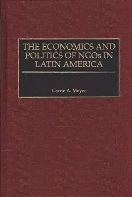 Carrie Meyer - Economics and Politics of NGOs in Latin America, Inbunden. Tillgänglighet: Lägg i varukorg