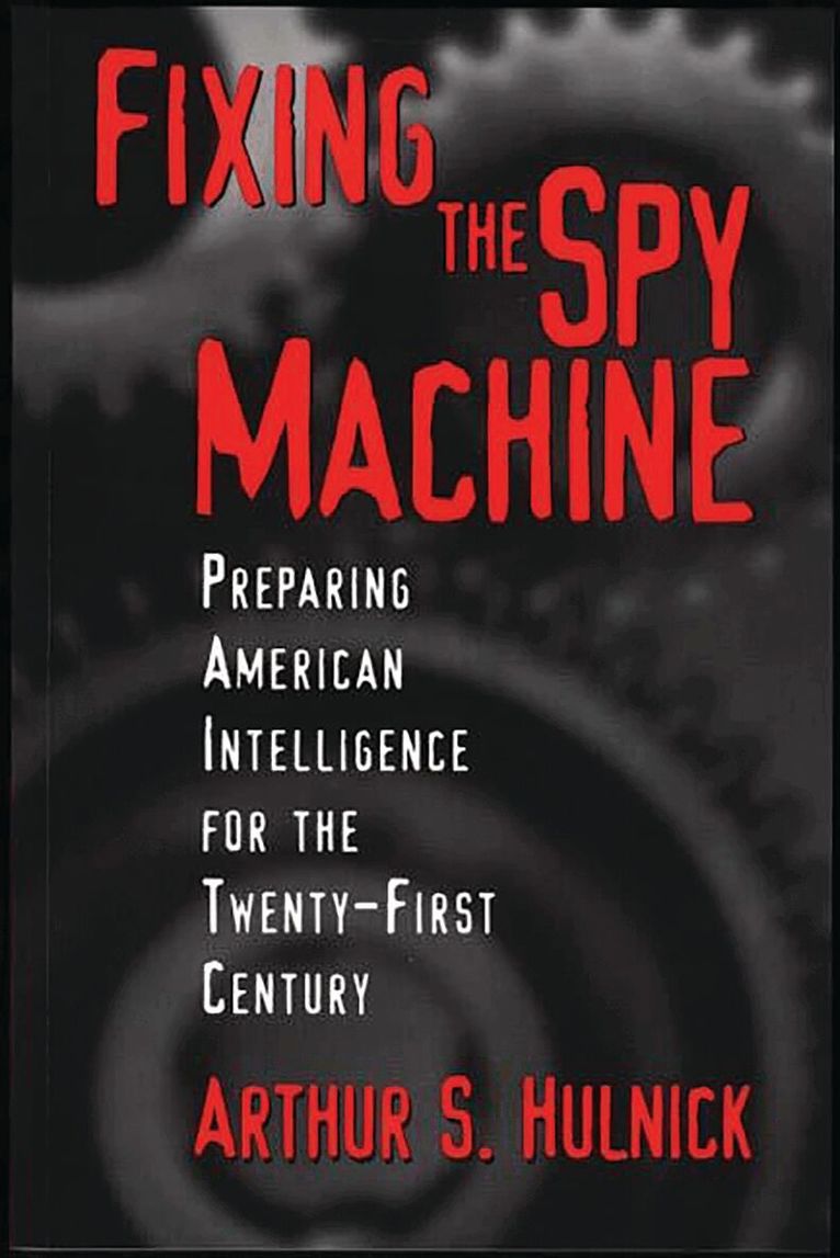 Arthur S. Hulnick - Fixing the Spy Machine, Häftad. Tillgänglighet: Lägg i varukorg