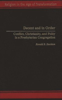 Ronald R. Stockton - Decent and in Order, Inbunden