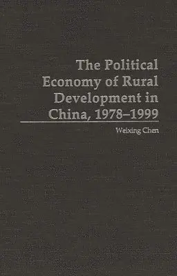 Political Economy of Rural Development in China, 1978-1999