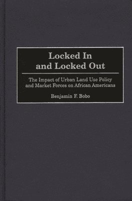 Benjamin F. Bobo - Locked In and Locked Out, Inbunden