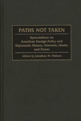 Jonathan M. Nielson - Paths Not Taken, Inbunden