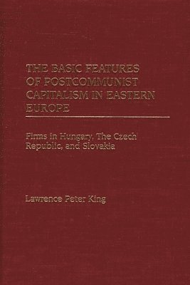 Basic Features of Postcommunist Capitalism in Eastern Europe