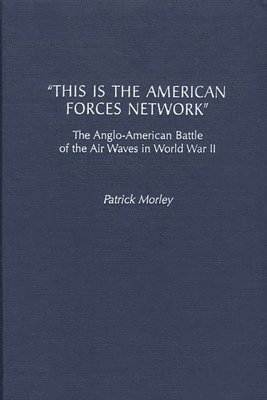 Patrick Morley - This Is the American Forces Network, Inbunden