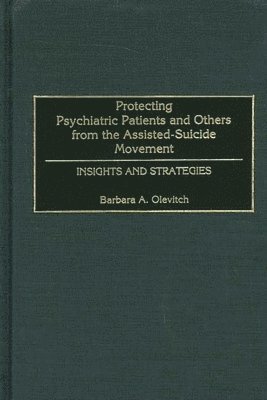 Protecting Psychiatric Patients and Others from the Assisted-Suicide Movement