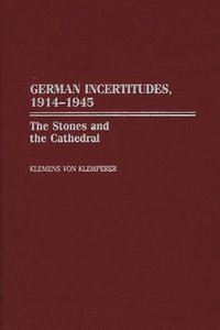 German Incertitudes, 1914-1945