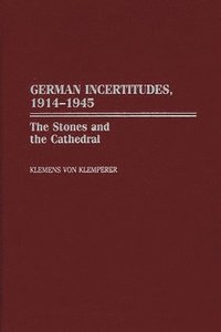 German Incertitudes, 1914-1945