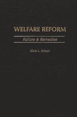 Alvin L. Schorr - Welfare Reform, Inbunden. Tillgänglighet: Lägg i varukorg