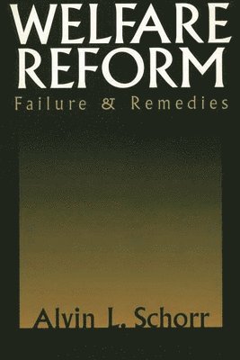 Alvin L. Schorr - Welfare Reform, Häftad. Tillgänglighet: Lägg i varukorg