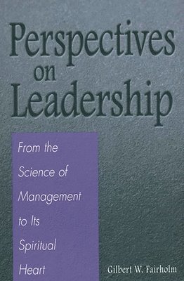 Gilbert W. Fairholm - Perspectives on Leadership, Häftad